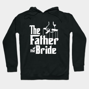 The Father Of The Bride Funny Wedding Party Bachelor Stag Tee Groomsmen Bachelorette Bridal Parody Groom Gag Joke Cool Gifts For Him Bachelor Party Father Wife Hoodie